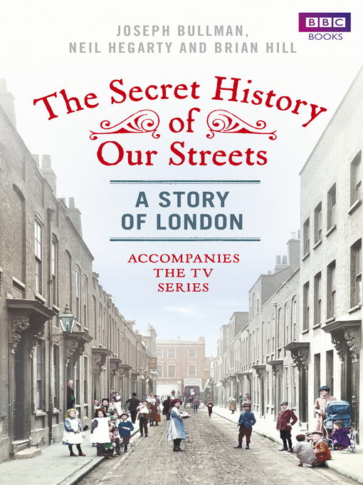 Title details for The Secret History of Our Streets by Joseph Bullman - Wait list